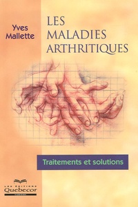 Yves Mallette - Les maladies arthritiques.