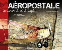 Yves Marc - Aéropostale - Les carnets de vol de Léopold.