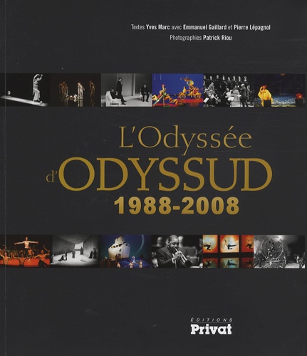 Yves Marc et Emmanuel Gaillard - L'Odyssée d'Odyssud - 1988-2008.