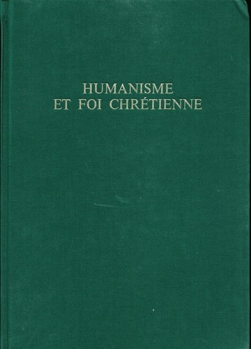 Yves Marchasson et Charles Kannengiesser - Humanisme Et Foi Chretienne.
