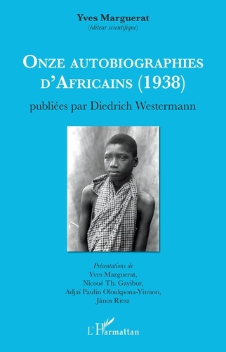 Yves Marguerat - Onze autobiographies d'Africains (1938) - Publiées par Diedrich Westermann.