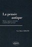 Yves-Marie Adeline - La pensée antique - Mythes, sagesses orientales et philosophie grecque.