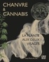 Yves-Marie Allain - Chanvre et cannabis, la plante aux deux visages.