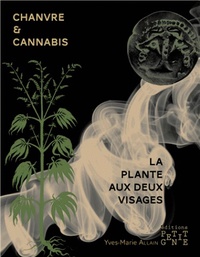 Yves-Marie Allain - Chanvre et cannabis, la plante aux deux visages.