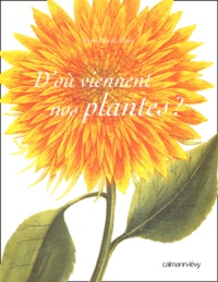 Yves-Marie Allain - D'où viennent nos plantes ?.