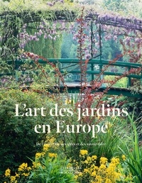 Yves-Marie Allain et Janine Christiany - L'art des jardins en Europe - De l'évolution des idées et des savoir-faire.