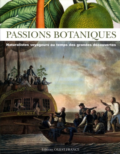 Yves-Marie Allain et Lucile Allorge - Passions botaniques - Naturalistes voyageurs au temps des grandes découvertes.