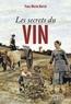 Yves-Marie Bercé et Yves-Marie Bercé - Les Secrets du vin.
