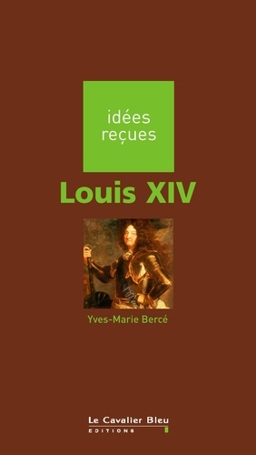 LOUIS XIV -PDF. idées reçues sur Louis XIV