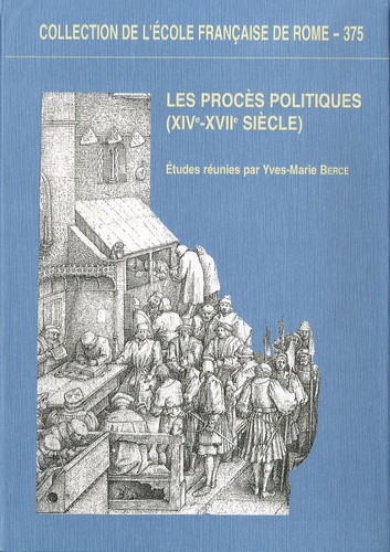 Yves-Marie Bercé - Procès politique (XIVe - XVe siècle).