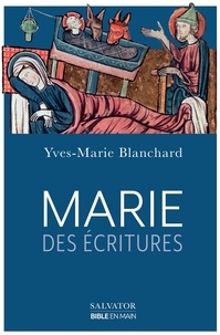 Yves-Marie Blanchard - Marie selon les écritures.