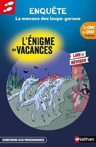 Yves-Marie Clément et Fabrice Ruf - L'énigme des vacances du CM1 au CM2 La menace des loups-garous.