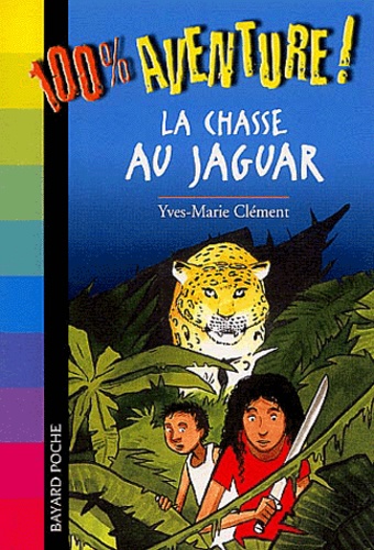 Yves-Marie Clément - La chasse au jaguar.