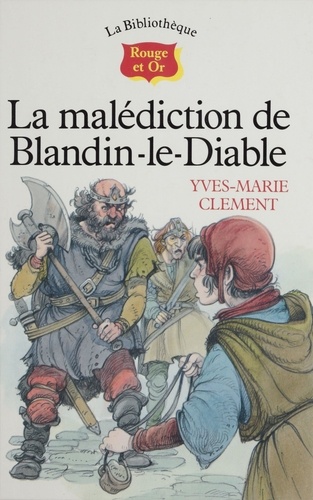 Yves-Marie Clément et Jean-Louis Henriot - La Malédiction de Blandin-le-diable.