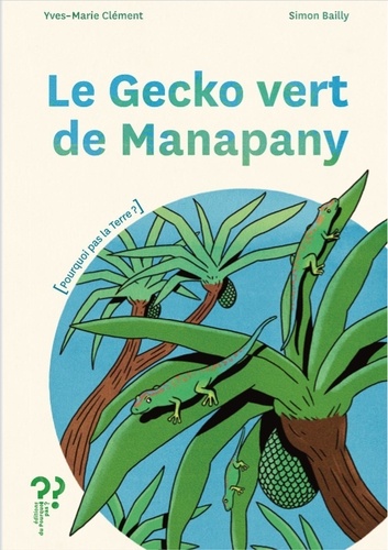 Yves-Marie Clément et Simon Bailly - Le gecko vert de Manapany.
