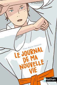 Yves-Marie Clément - Le journal de ma nouvelle vie.
