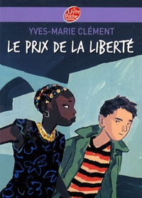 Yves-Marie Clément - Le prix de la liberté.