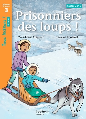 Prisonniers des loups ! - Niveau de lecture 3,... - Yves-Marie Clément -  Livres - Furet du Nord