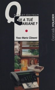 Yves-Marie Clément - Qui a tué Ariane ?.