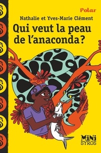 Yves-Marie Clément et Nathalie Clément - Qui veut la peau de l'anaconda ?.