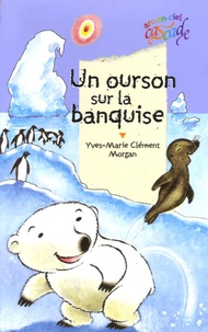 Yves-Marie Clément - Un ourson sur la banquise.