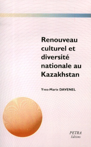Yves-Marie Davenel - Renouveau culturel et diversité nationale au Kazakhstan - Les associations culturelles tatares.