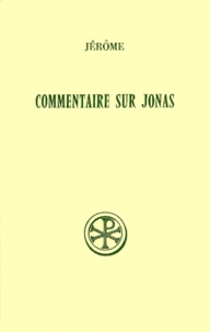 Yves-Marie Duval et  Jérôme Saint - Commentaire Sur Jonas. Edition Bilingue Francais-Latin.