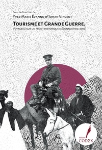 Yves-Marie Evanno et Johan Vincent - Tourisme et Grande Guerre - Voyage(s) sur un front historique méconnu (1914-2019).