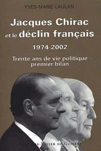 Jacques Chirac et le déclin français 1974-2002