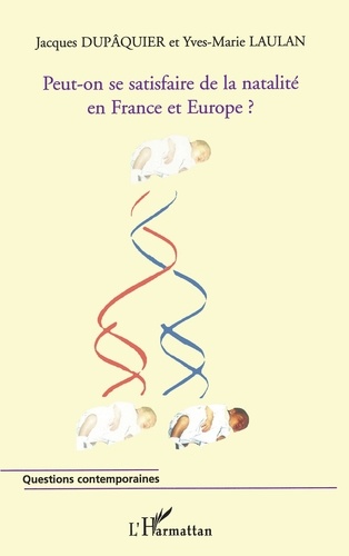 Peut-on se satisfaire de la natalité en France et en Europe?