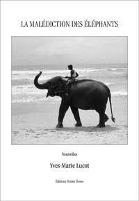 Yves-Marie Lucot - La malédiction des éléphants.