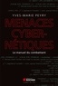 Yves-Marie Peyry - Menaces cybernétiques - Le manuel du combattant.