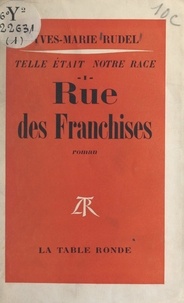 Yves-Marie Rudel - Telle était notre race (1) - Rue des Franchises.