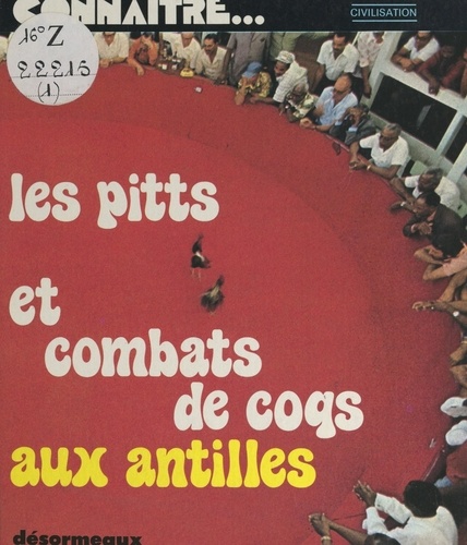Les Pitts et combats de coqs aux Antilles