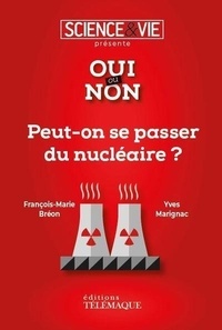 Yves Marignac et François-Marie Bréon - Peut-on se passer du nucléaire ?.