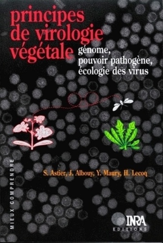 Principes De Virologie Vegetale. Genome, Pouvoir Pathogene, Ecologie Des Virus
