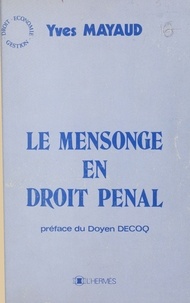 Yves Mayaud - Le mensonge en droit pénal.