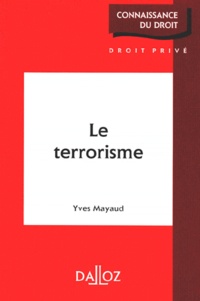 Yves Mayaud - Le Terrorisme. Edition 1997.