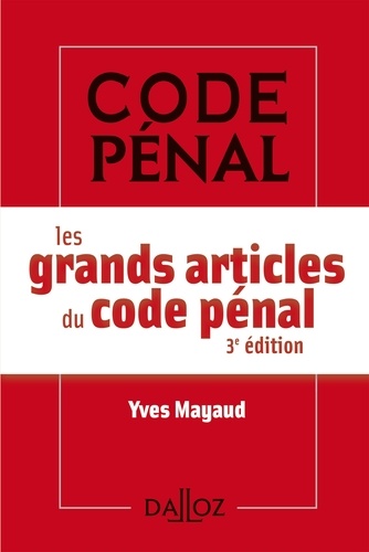 Les grands articles du code pénal 3e édition