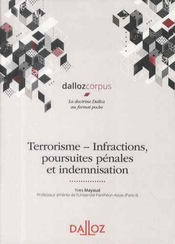 Yves Mayaud - Terrorisme - Infractions, poursuites pénales et indemnisation.