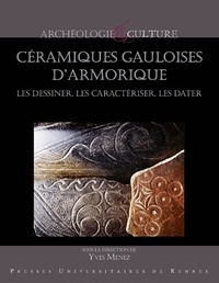 Yves Menez - Céramiques gauloises d'Armorique - Les dessiner, les caractériser, les dater.