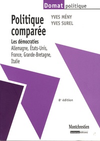 Yves Mény et Yves Surel - Politique comparée - Les démocraties : Allemagne, Etats-Unis, France, Grande-Bretagne, Italie.
