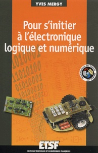 Yves Mergy - Pour S'Initier A L'Electronique Logique Et Numerique.