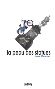 Yves Meunier - La peau des statues.
