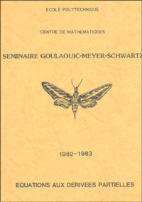 Yves Meyer et Richard Beals - Séminaire Goulaouic - Meyer - Schwartz - Equations aux dérivées partielles 1982-1983.