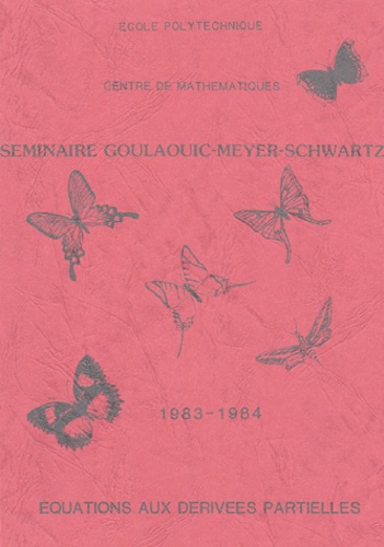 Yves Meyer et J Ginibre - Seminaire Goulaouic - Meyer - Schwartz - Equations aux derivées partielles 1983-1984.