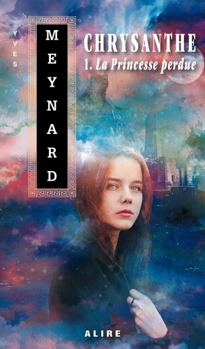 Yves Meynard - Chrysanthe Tome 1 : La princesse perdue.
