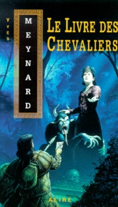 Yves Meynard - Le Livre Des Chevaliers.