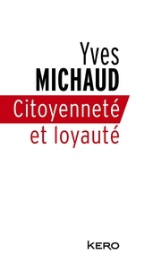 Yves Michaud - Citoyenneté et loyauté.