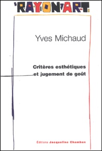 Yves Michaud - Critères esthétiques et jugement de goût.